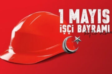 1 Mayıs İşçi Bayramı Kutlu Olsun