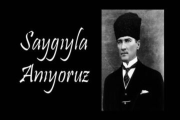 Ulu Önderimiz Mustafa Kemal Atatürk’ü Saygıyla Anıyoruz