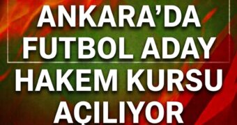 ANKARA’DA FUTBOL ADAY HAKEM KURSU AÇILIYOR!