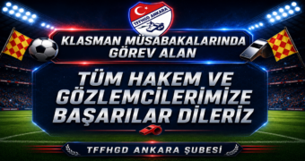 Klasman Müsabakalarında Görev Yapacak Üyelerimize Başarılar Dileriz