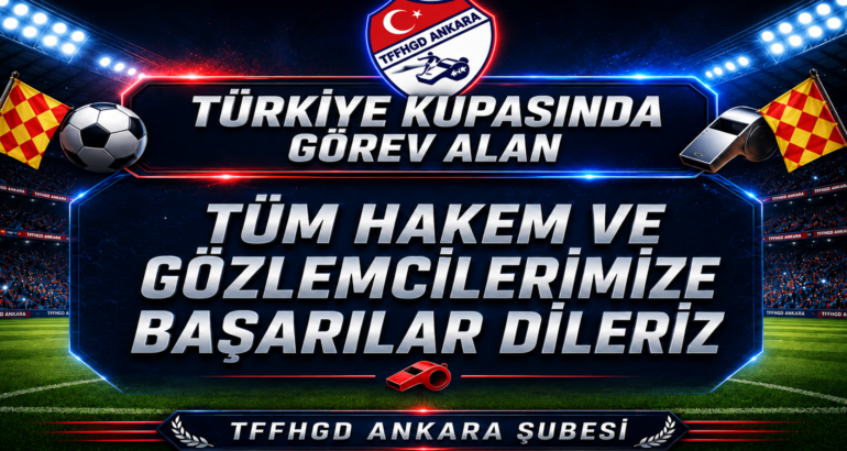 Türkiye Kupası Müsabakalarında Görev Yapacak Üyelerimize Başarılar Dileriz Türkiye Kupası Müsabakalarında Görev Yapacak Üyelerimize Başarılar Dileriz