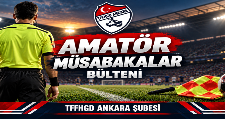 2026 -2027 SEZONU 1.HAFTA  AMATÖR MÜSABAKA BÜLTENİ